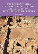 Die Romische Villa ALS Indikator Provinzialer Wirtschafts- Und Gesellschaftsstrukturen (en Alemán)