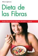 Dieta de Las Fibras 2° Ed: Perder Kilos En Forma Efectiva, Duradera Y Natural