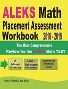 ALEKS Math Placement Assessment Workbook 2018 - 2019: The Most Comprehensive Review for the ALEKS Math TEST (en Inglés)