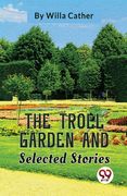The Troll Garden And Selected Stories (en Inglés)