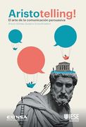 Aristotelling! El Arte de la Comunicación Persuasiva