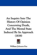 an inquiry into the history of opinion concerning death, and the mental state induced by its approach (1838) (en Inglés)