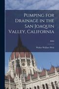 Pumping for Drainage in the San Joaquin Valley, California; B382 (en Inglés)