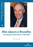 Mes Séjours À Bruxelles: Témoignages Diplomatiques (1986-2020) (en Francés)