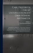 Carl Friedrich Gauss' Untersuchungen Über Höhere Arithmetik: Disquisitiones Arithmeticae: Theorematis Arithmetici Demonstratio Nova: Summatio Quarumda (in German)