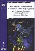 Cuentos de la mitologia griega vii. en el mundo de la magia: