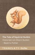 The Tale of Squirrel Nutkin / Historien om Ekorn Nutkin. Tranzlaty English Norsk (en Noruego)