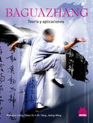 Baguazhang. Teoría y Aplicaciones