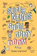 The Super Nerds and the Snail Army of Doom: Episode one in the Laugh-Out-Loud Superhero Saga for 6-10 Year Olds (en Inglés)