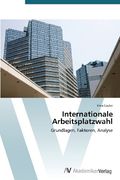 Internationale Arbeitsplatzwahl: Grundlagen, Faktoren, Analyse