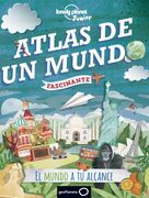 Atlas de un Mundo Fascinante (Lonely Planet Junior)