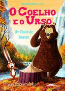 O Coelho e o Urso 4: Um Castor de Sucesso (en Portugués)