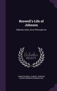 Boswell's Life of Johnson: Addenda, Index, Dicta Philosophi, &c (en Inglés)