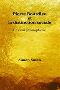 Pierre Bourdieu Et La Distinction Sociale: Un Essai Philosophique (en Francés)