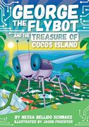 Chapter Book Sunbird George the Flybot and the Treasure of Cocos Island (en Inglés)