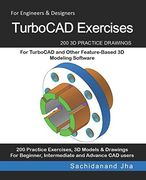 Turbocad Exercises: 200 3d Practice Drawings for Turbocad and Other Feature-Based 3d Modeling Software (en Inglés)