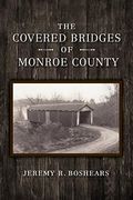 The Covered Bridges of Monroe County 