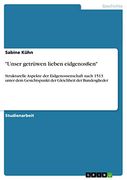 "Unser Getrüwen Lieben Eidgenosßen": Strukturelle Aspekte der Eidgenossenschaft Nach 1513 Unter dem Gesichtspunkt der Gleichheit der Bundesglieder (en Alemán)