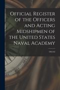 Official Register of the Officers and Acting Midshipmen of the United States Naval Academy; 1862-63 (en Inglés)