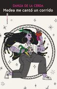 Medea me Cantó un Corrido
