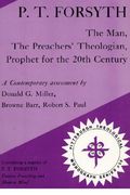 p.t. forsyth: the man, the preachers' theologian, prophet for the 20th century (en Inglés)