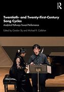 Twentieth- and Twenty-First-Century Song Cycles: Analytical Pathways Toward Performance (en Inglés)