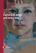 Cartas a un Amigo que Nunca Tuve