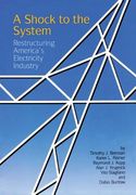 A Shock to the System: Restructuring America's Electricity Industry (en Inglés)