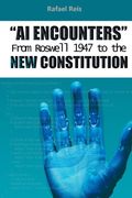 AI Encounters: From Roswell 1947 to the New Constitution