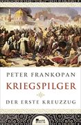 Kriegspilger. Der Erste Kreuzzug. Aus dem Englischen von Norbert Juraschitz. (en Alemán)