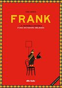 Frank . La Increïble Història D'una Dictadura Oblidada (in Spanish)