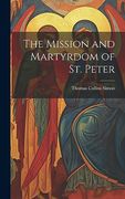 The Mission and Martyrdom of st. Peter (en Inglés)