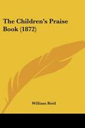 the children's praise book (1872)