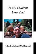 To My Children: Love, Dad (en Inglés)