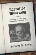 Narrative Mourning: Death and Its Relics in the Eighteenth-Century British Novel (en Inglés)