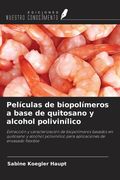 Películas de biopolímeros a base de quitosano y alcohol polivinílico. Extracción y caracterización de biopolímeros basados en quitosano y alcohol polivinílico para aplicaciones de envasado flexible (in Spanish)