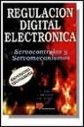 REGULACION DIGITAL ELECTRONICA SERVOCONTROLES Y SERVOMECANISMOS (En papel)