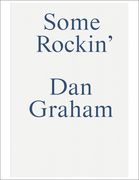 Some Rockin: Dan Graham Interviews (en Inglés)