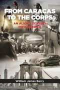 from Caracas to the Corps: an Alien's Odyssey into America
