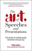 The art of Speeches and Presentations: The Secrets of Making People Remember What you say (en Inglés)