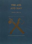 The axe and Man: The History of Man'S Early Technology as Exemplified by his axe (en Inglés)