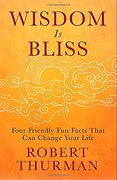 Wisdom is Bliss: Four Friendly fun Facts That can Change Your Life (en Inglés)