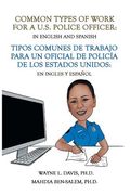 Common Types of Work for a U.S. Police Officer: In English & Spanish (en Inglés)