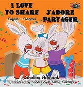 I Love to Share J'adore Partager: English French Bilingual Edition (English French Bilingual Collection) (French Edition)