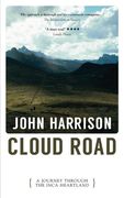 Cloud Road: A Journey Through the Inca Heartland