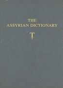 The Assyrian Dictionary of the Oriental Institute of the University of Chicago: Volume 19, Letter T [Tet] (en Inglés)
