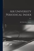 Air University Periodical Index; 1977 (en Inglés)