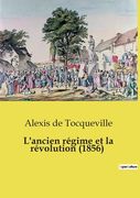 L'ancien régime et la révolution (1856) (en Francés)