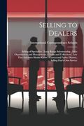 Selling to Dealers; Selling of Specialties; Long-Range Salesmanship; Sales Organization and Management; Credits and Collections; Law That Salesmen. And Faulty Diction; Selling One's own Service (en Inglés)