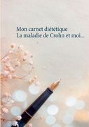 Mon carnet diététique: la maladie de Crohn et moi... (in French)